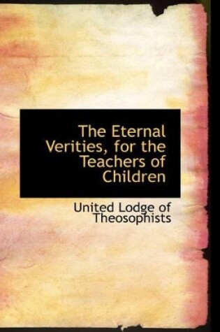 Cover of The Eternal Verities, for the Teachers of Children