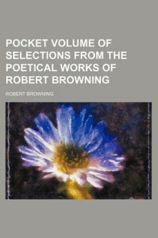 Cover of Pocket Volume of Selections from the Poetical Works of Robert Browning