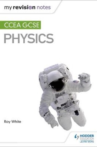 Cover of My Revision Notes: CCEA GCSE Physics