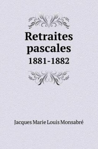 Cover of Retraites pascales 1881-1882