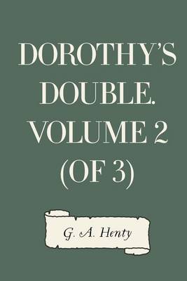 Book cover for Dorothy's Double. Volume 2 (of 3)