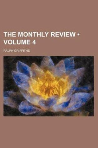 Cover of The Monthly Review (Volume 4)