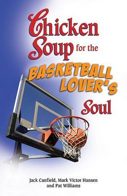 Book cover for Chicken Soup for the Basketball Lover's Soul