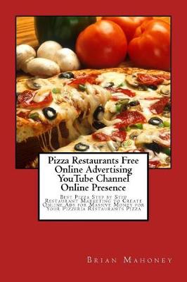 Book cover for Pizza Restaurants Free Online Advertising Youtube Channel Online Presence