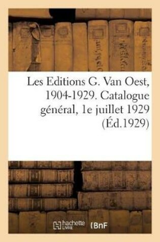 Cover of Les Editions G. Van Oest, 1904-1929. Catalogue General, 1e Juillet 1929