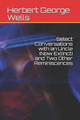 Book cover for Select Conversations with an Uncle (Now Extinct) and Two Other Reminiscences