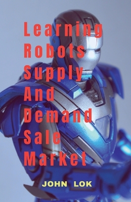 Book cover for Learning Robots Supply And Demand Sale Market