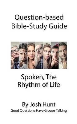 Book cover for Question-based Bible Study Guide - Spoken; the Rhythm of Life