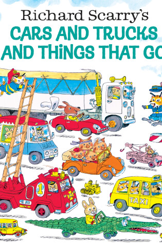 Cover of Richard Scarry's Cars and Trucks and Things That Go