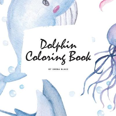 Book cover for Dolphin Coloring Book for Children (8.5x8.5 Coloring Book / Activity Book)