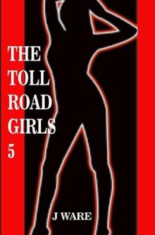 Cover of The Toll Road Girls 5