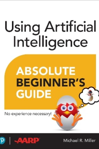 Cover of Using Artificial Intelligence Absolute Beginner’s Guide