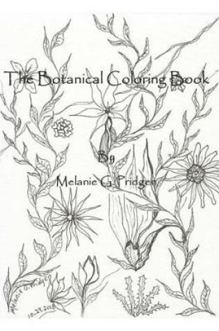 Cover of The Botanical Coloring Book by Melanie G. Pridgen