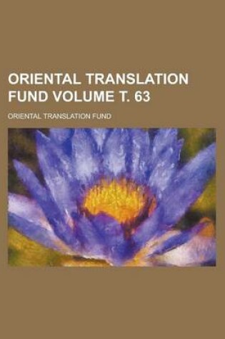 Cover of Oriental Translation Fund Volume . 63