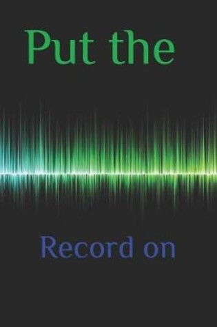 Cover of Put the Record on