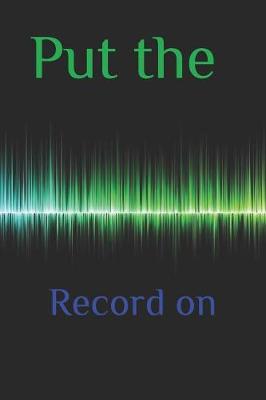 Cover of Put the Record on