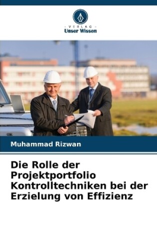 Cover of Die Rolle der Projektportfolio Kontrolltechniken bei der Erzielung von Effizienz