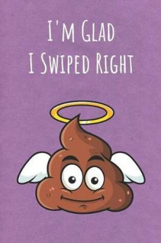 Cover of I'm Glad I Swiped Right