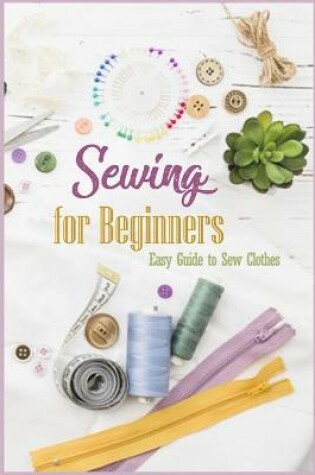 Cover of Sewing for Beginners