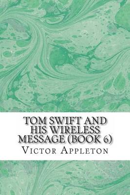 Book cover for Tom Swift and His Wireless Message (Book 6)