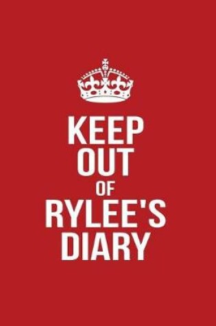 Cover of Keep Out of Rylee's Diary