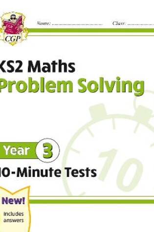 Cover of KS2 Year 3 Maths 10-Minute Tests: Problem Solving