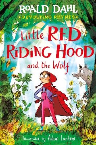 Cover of Revolting Rhymes: Little Red Riding Hood and the Wolf