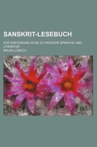 Cover of Sanskrit-Lesebuch; Zur Einfuhrung in Die Altindische Sprache Und Literatur