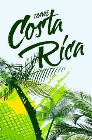 Cover of Travel Costa Rica