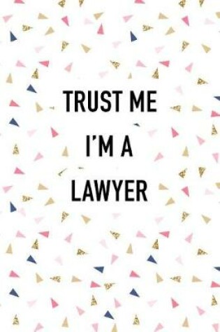 Cover of Trust Me I'm a Lawyer