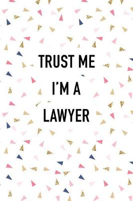 Book cover for Trust Me I'm a Lawyer