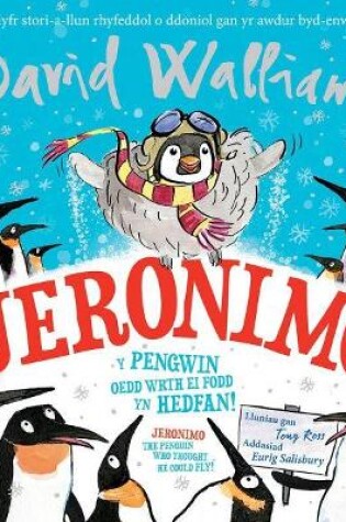 Cover of Jeronimo - Y Pengwin oedd wrth ei Fodd yn Hedfan! / Jeronimo - The Penguin Who Thought He Could Fly!