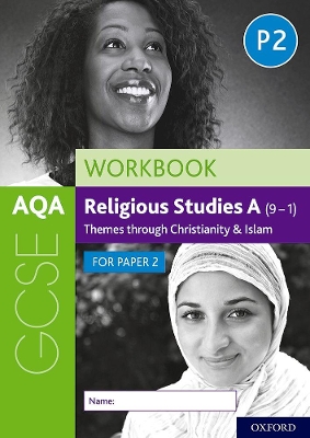 Book cover for AQA GCSE Religious Studies A (9-1) Workbook: Themes through Christianity and Islam for Paper 2