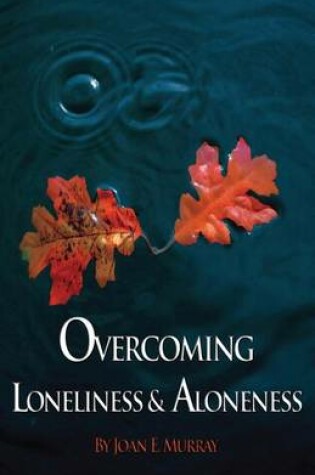 Cover of Overcoming Loneliness & Aloneness