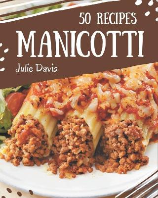 Book cover for 50 Manicotti Recipes