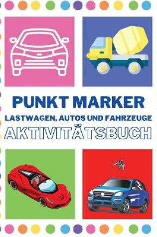 Cover of Punkt Marker Aktivitatsbuch fur Kleinkinder mit Maschinen