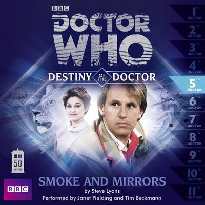 Book cover for Doctor Who: Smoke and Mirrors (Destiny of the Doctor 5)