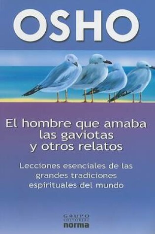 Cover of El Hombre Que Amaba Las Gaviotas y Otros Relatos