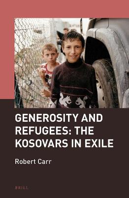 Cover of Generosity and Refugees: The Kosovars in Exile