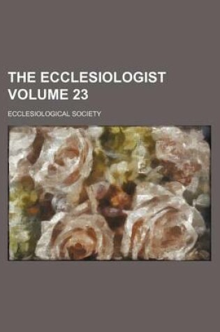 Cover of The Ecclesiologist Volume 23