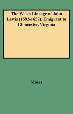 Book cover for The Welsh Lineage of John Lewis (1592-1657), Emigrant to Gloucester, Virginia