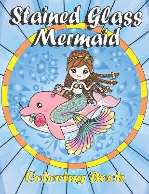 Book cover for Stained Glass Mermaid Coloring book