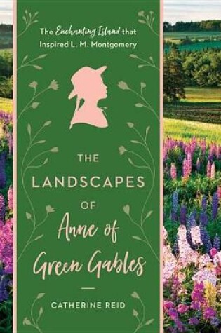 Cover of The Landscapes of Anne of Green Gables