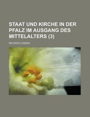 Book cover for Staat Und Kirche in Der Pfalz Im Ausgang Des Mittelalters (3)