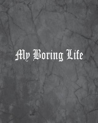 Book cover for My Boring Life