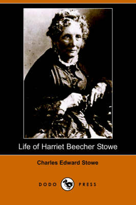 Book cover for Life of Harriet Beecher Stowe (Dodo Press)