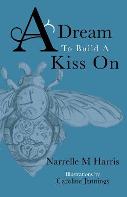 Book cover for A Dream To Build A Kiss On