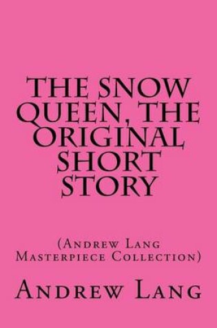 Cover of The Snow Queen, the Original Short Story