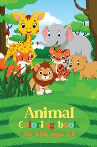 Cover of Animal Coloring Book for Kids Ages 3-8