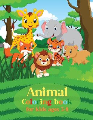 Book cover for Animal Coloring Book for Kids Ages 3-8